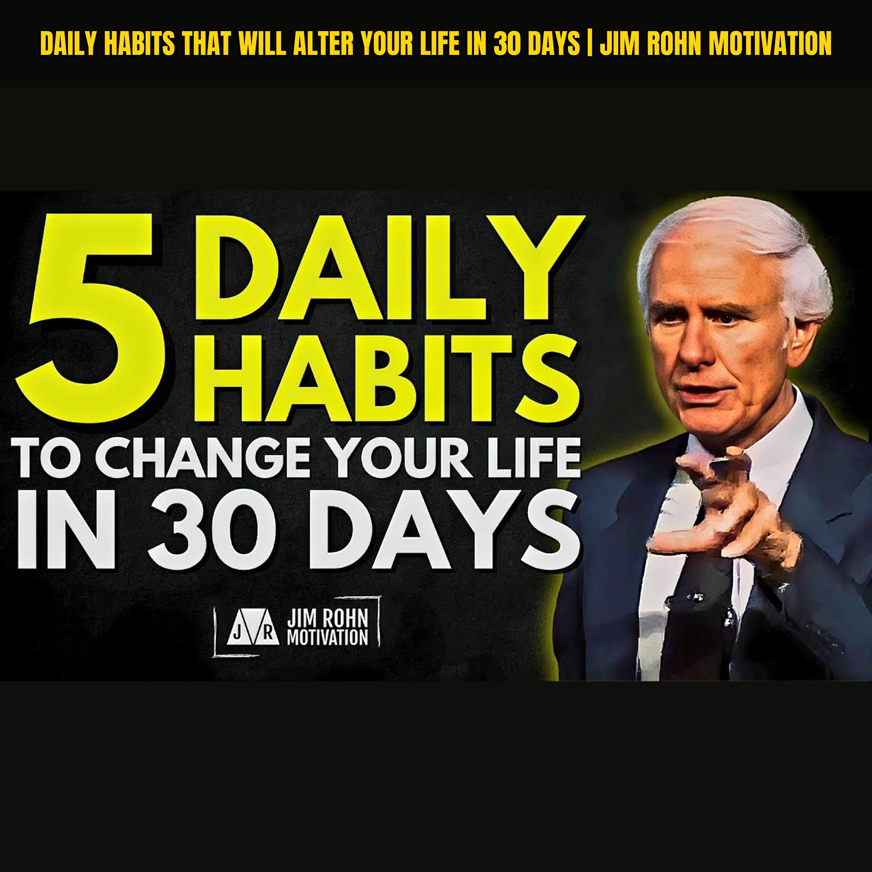 Daily Habits That Will Alter Your Life In 30 Days | Jim Rohn Motivation