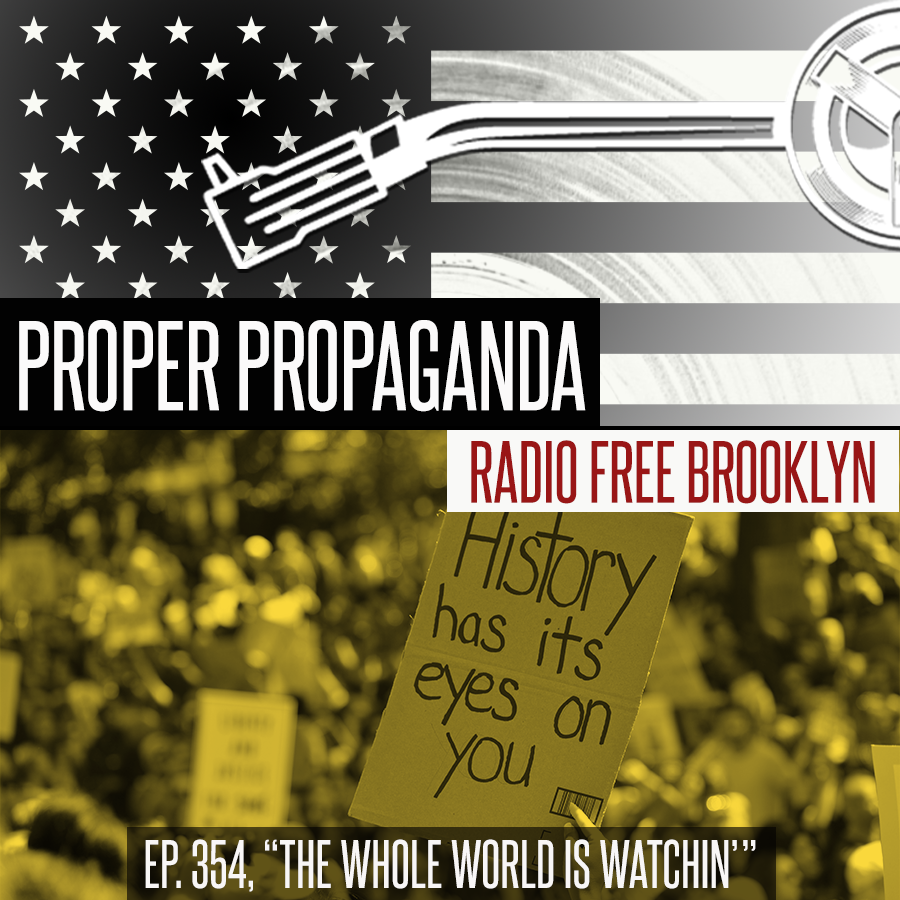 Proper Propaganda Ep. 354, "Whole World Watchin'" episode artwork