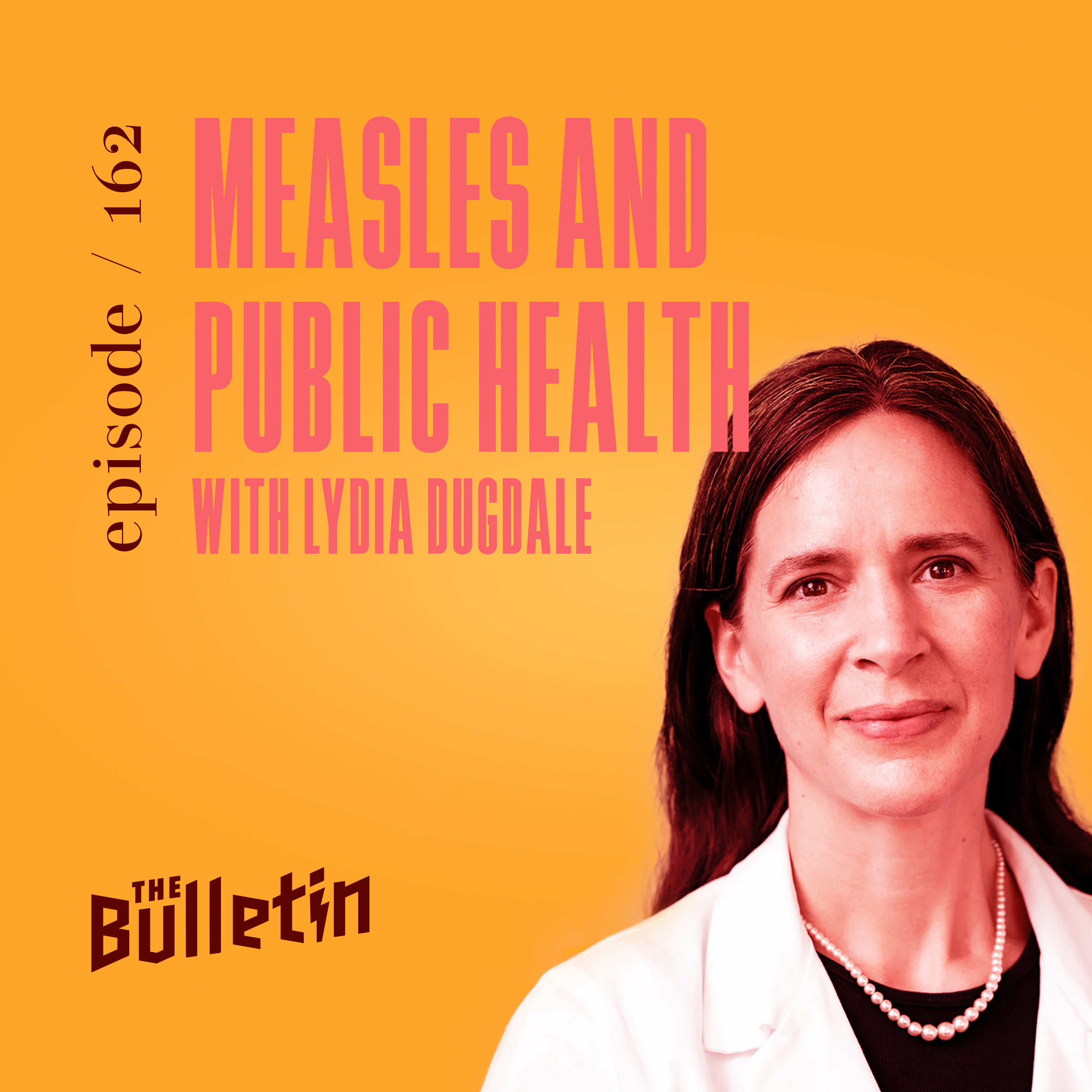 Measles and Public Health with Lydia Dugdale