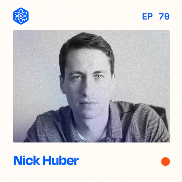 Episode 70: Nick Huber