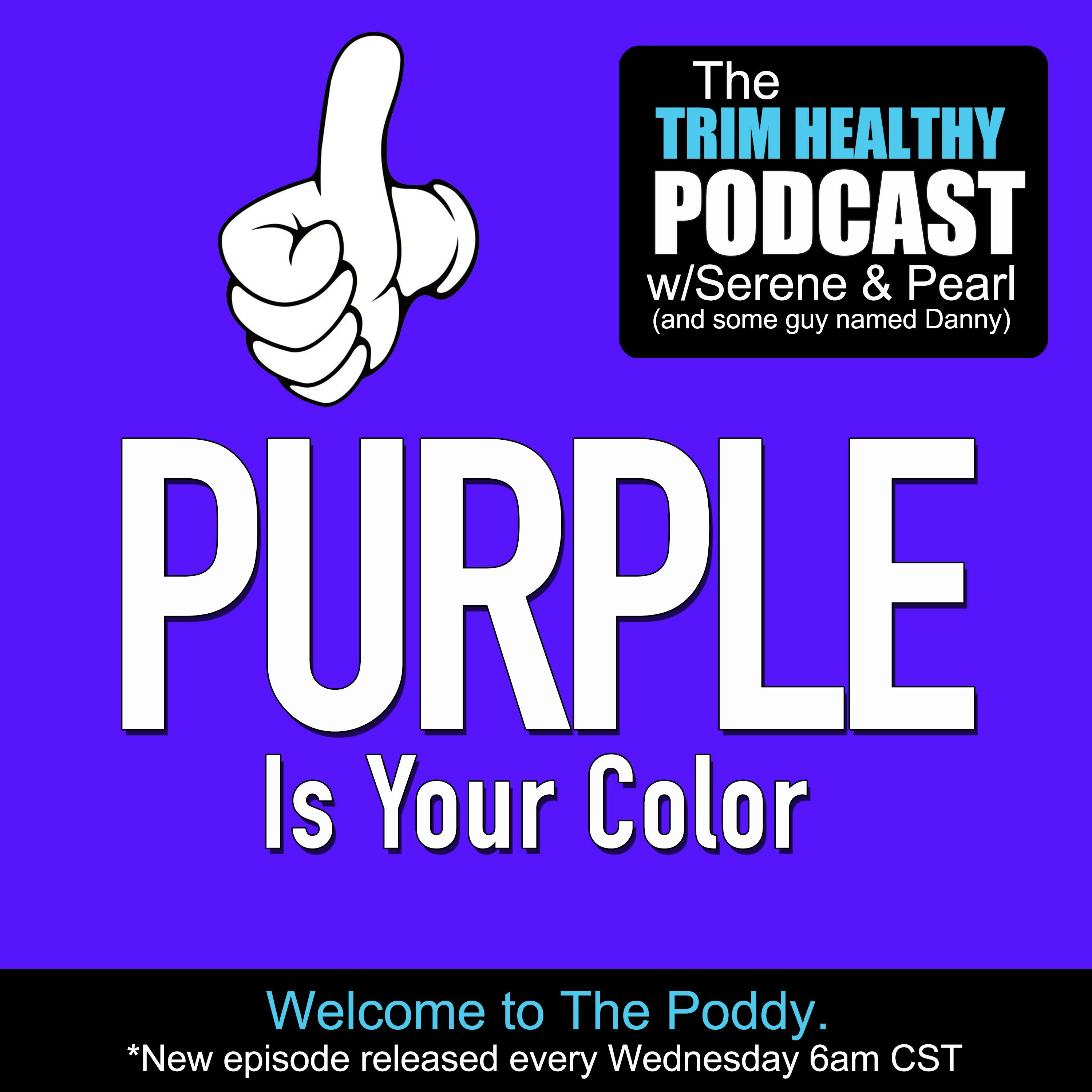 Ep 196: Purple Is Your Color