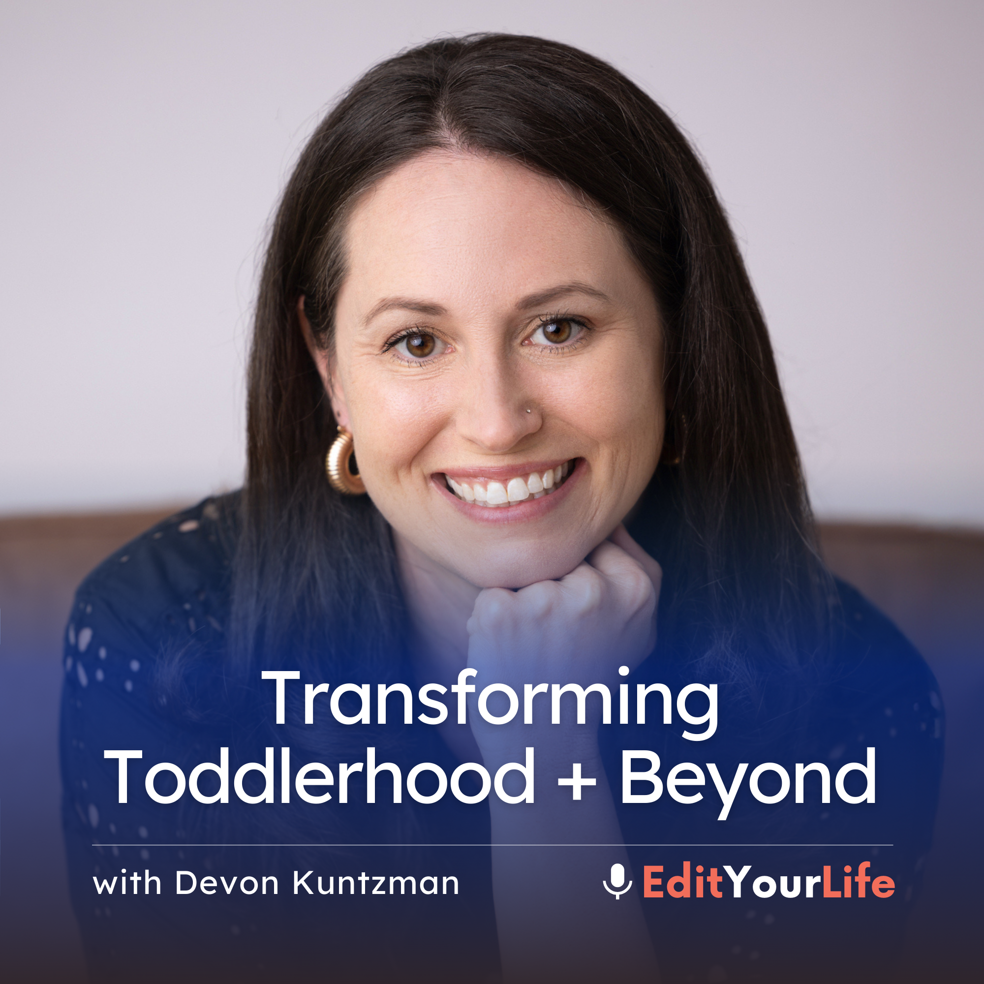 Transforming Toddlerhood + Beyond (with Devon Kuntzman)