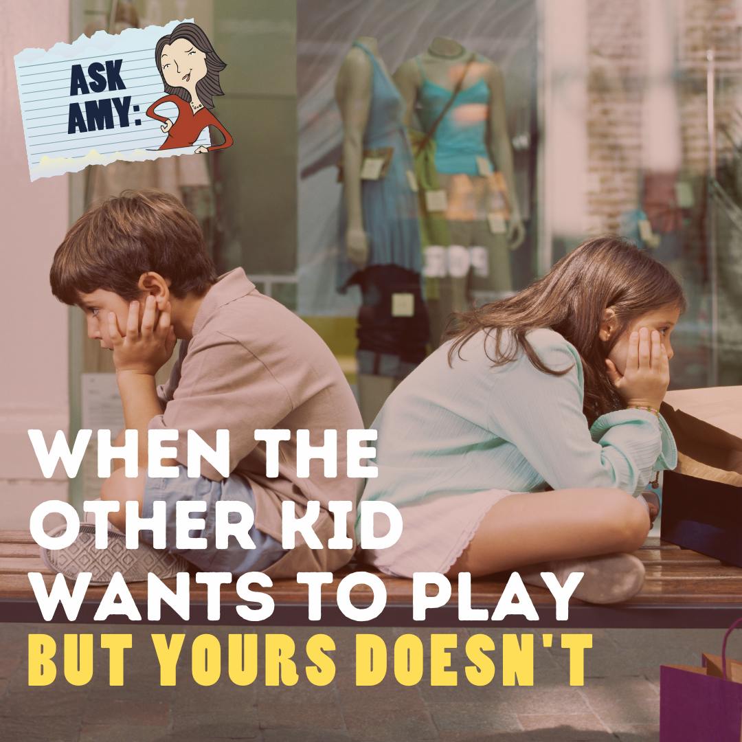 Ask Amy- When The Other Kid Wants To Play But Yours Doesn't Image