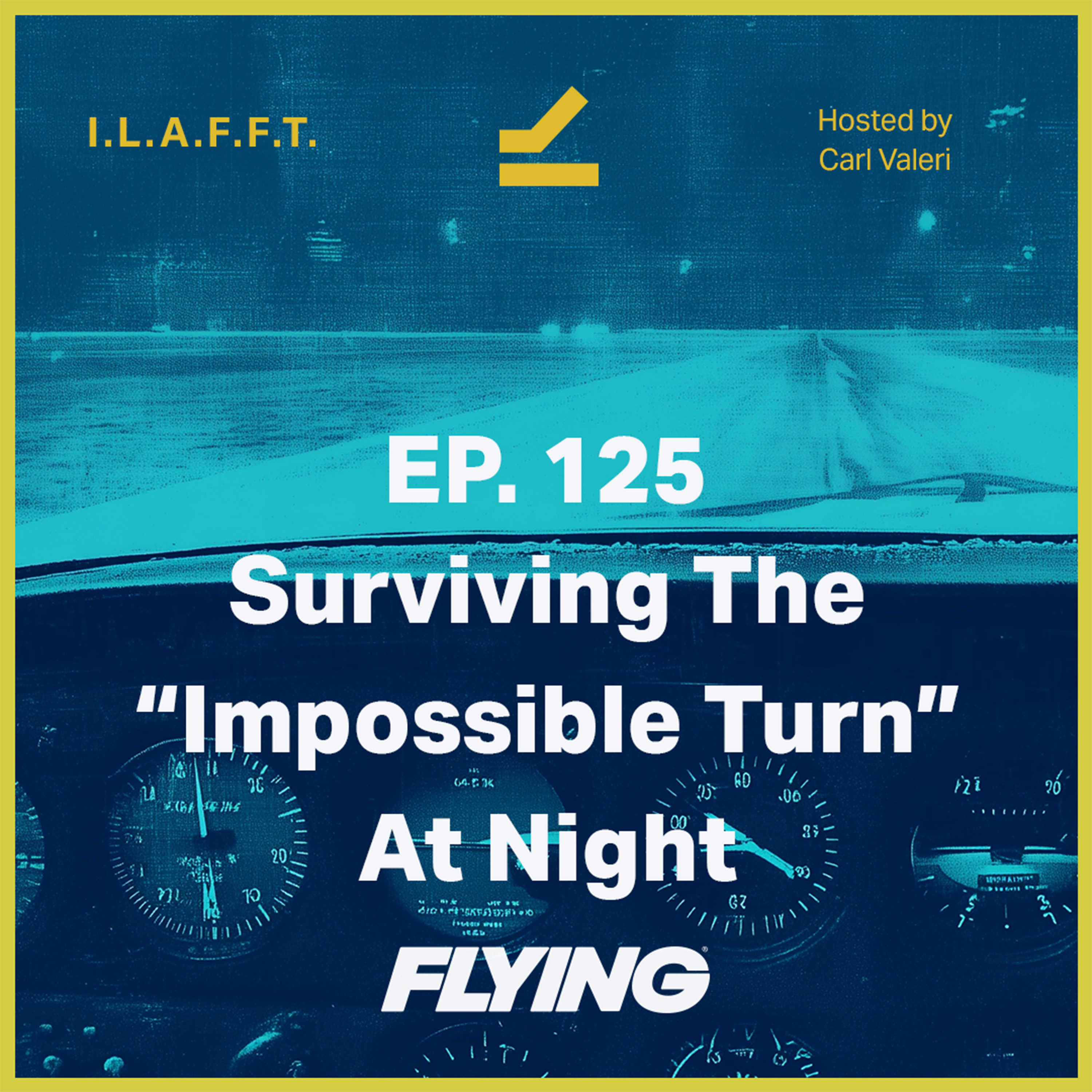 125. Surviving the "Impossible Turn" at Night