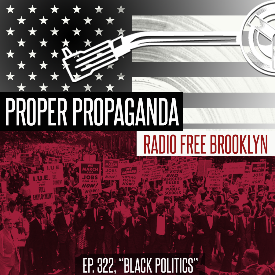 Proper Propaganda  Ep. 322, "Black Politics" episode artwork