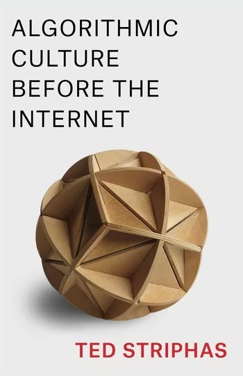 Ted Striphas, Algorithmic Culture Before the Internet (2023) Ted Striphas, Algorithmic Culture Before the Internet (2023)