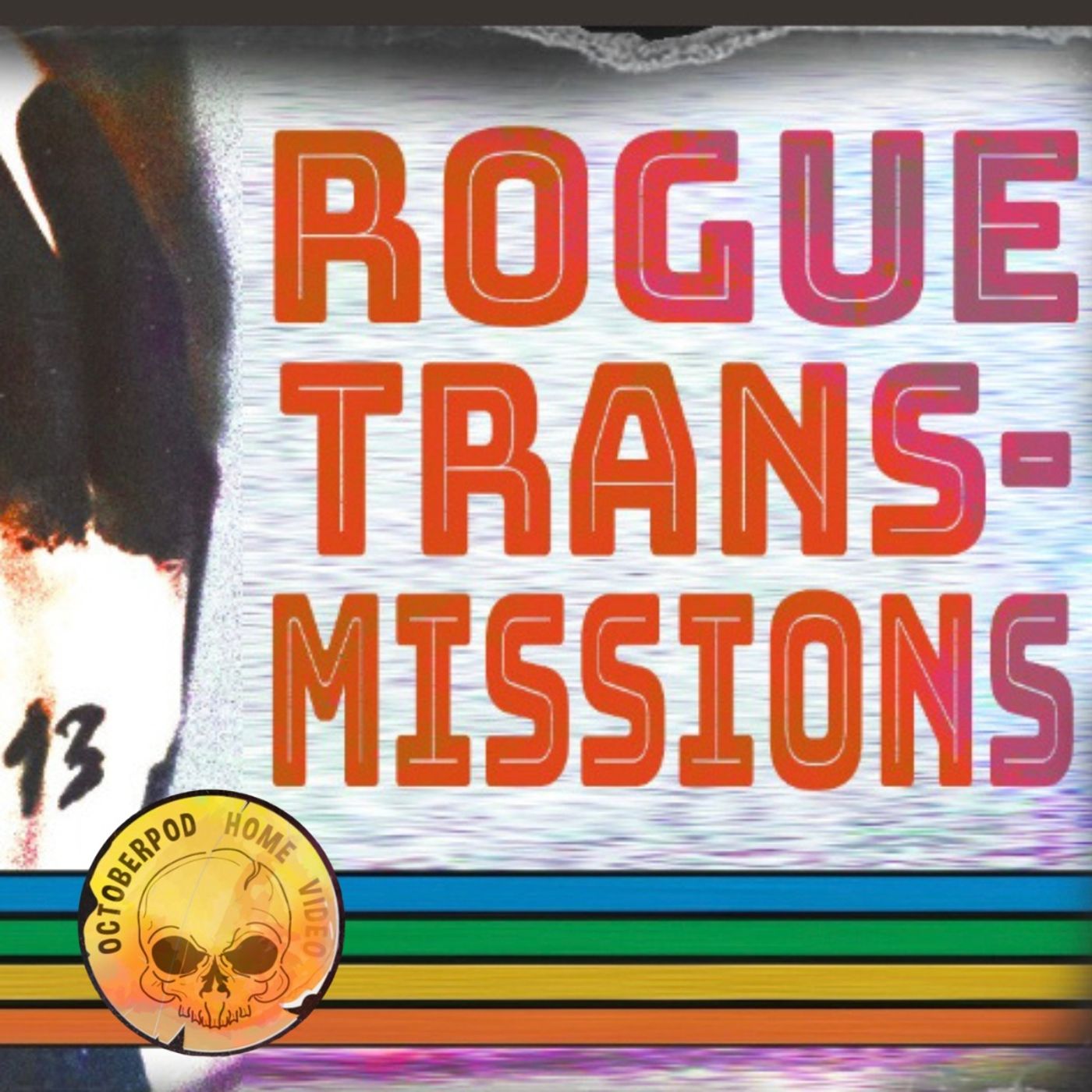 Special Episode: Rogue Transmissions: Friday the 13th
