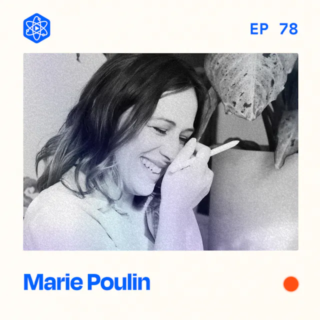 Episode 78: Marie Poulin