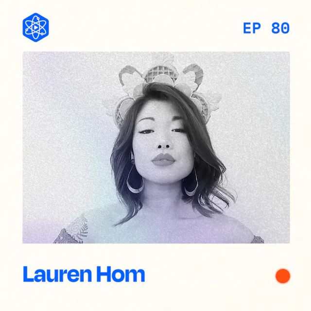 Episode 80: Lauren Hom