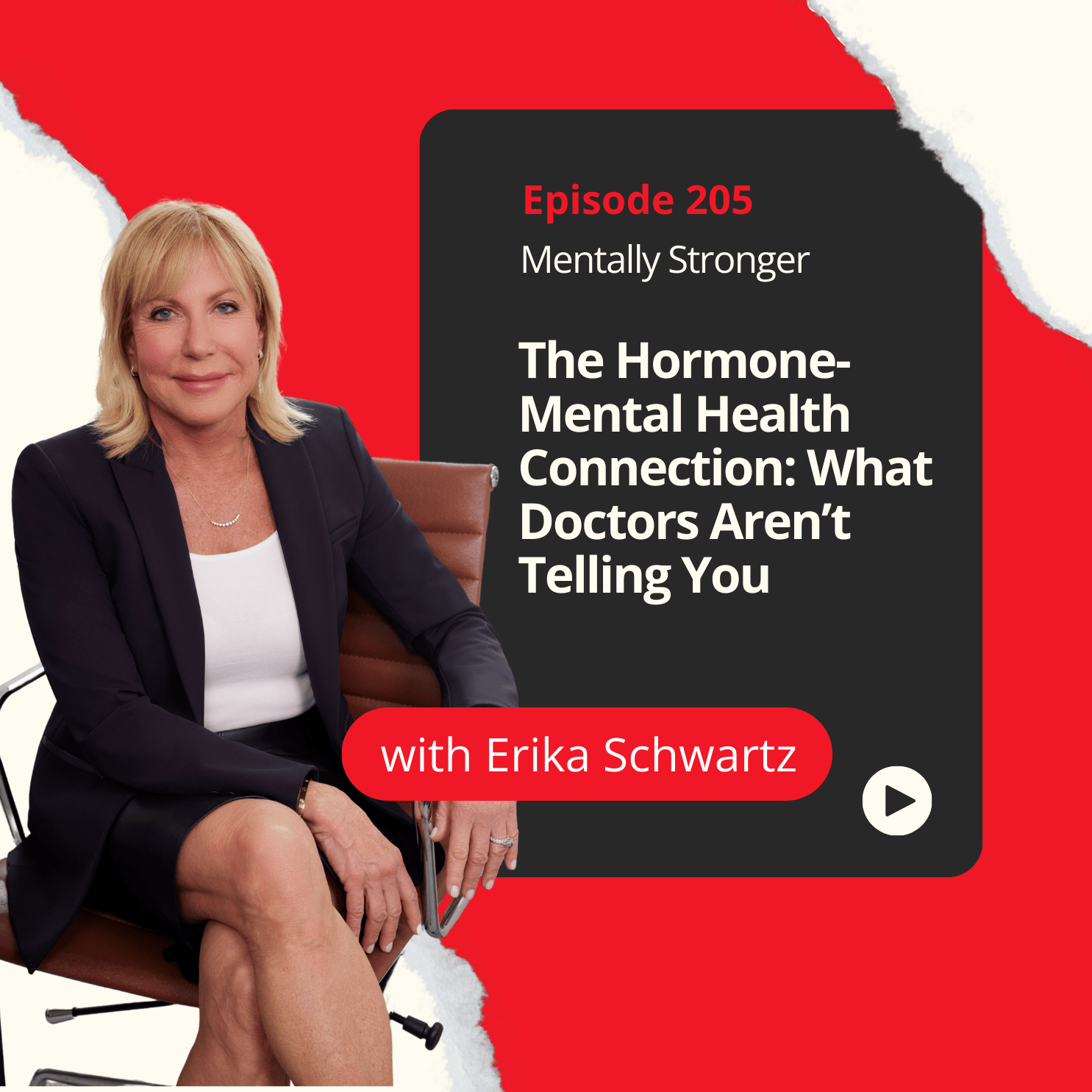205 — The Hormone - Mental Health Connection: What Doctors Aren’t Telling You with Dr. Erika Schwartz episode artwork