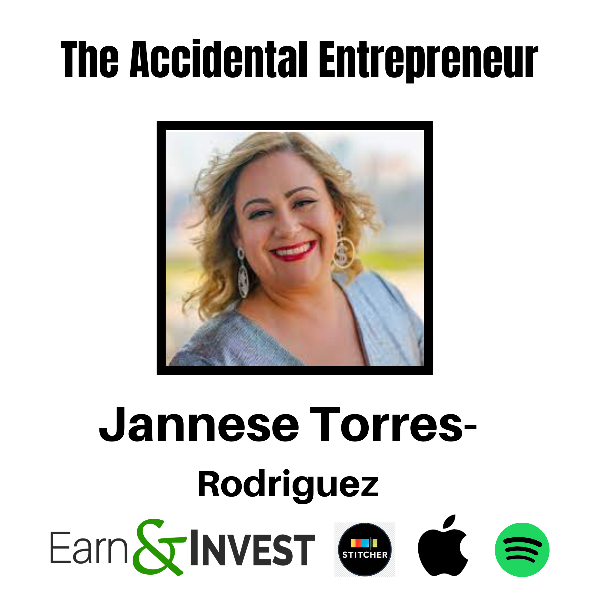 The Accidental Entrepreneur w/ Jannese Torres-Rodriguez