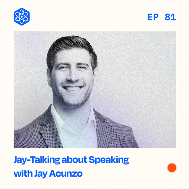 Episode 81: Jay Acunzo