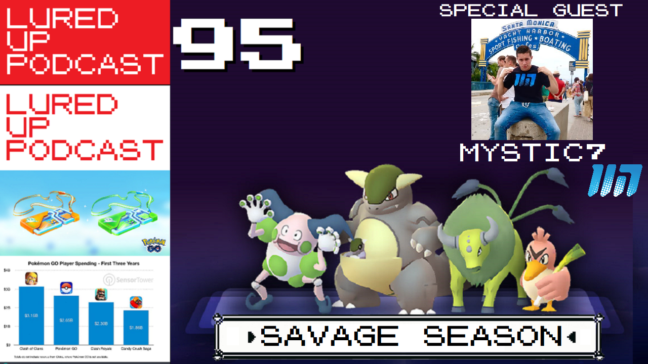 LURED UP 95 - Savage Season - POKÉMON GO PODCAST episode artwork
