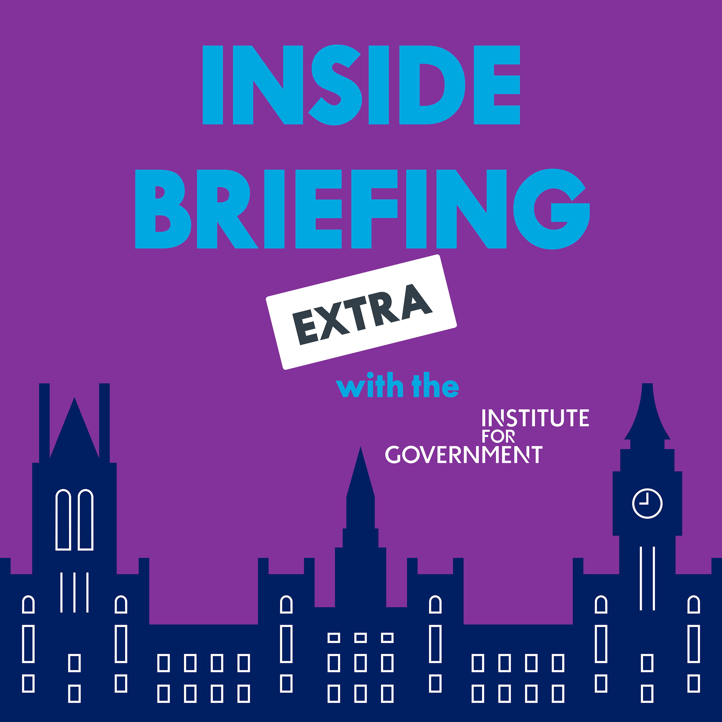 Inside Briefing with the Institute for Government