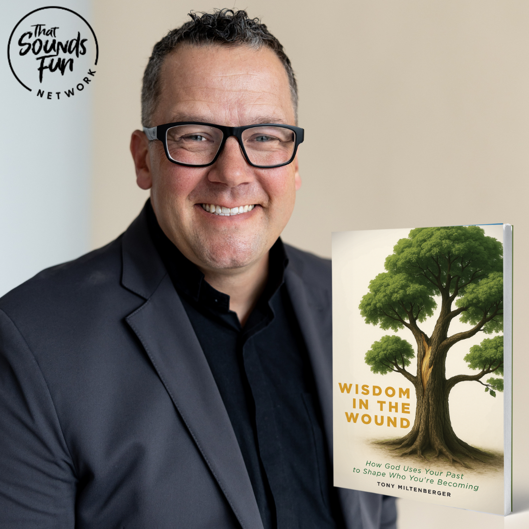 #419:Wisdom in the Wound: Healing Through Understanding with Tony Miltenberger