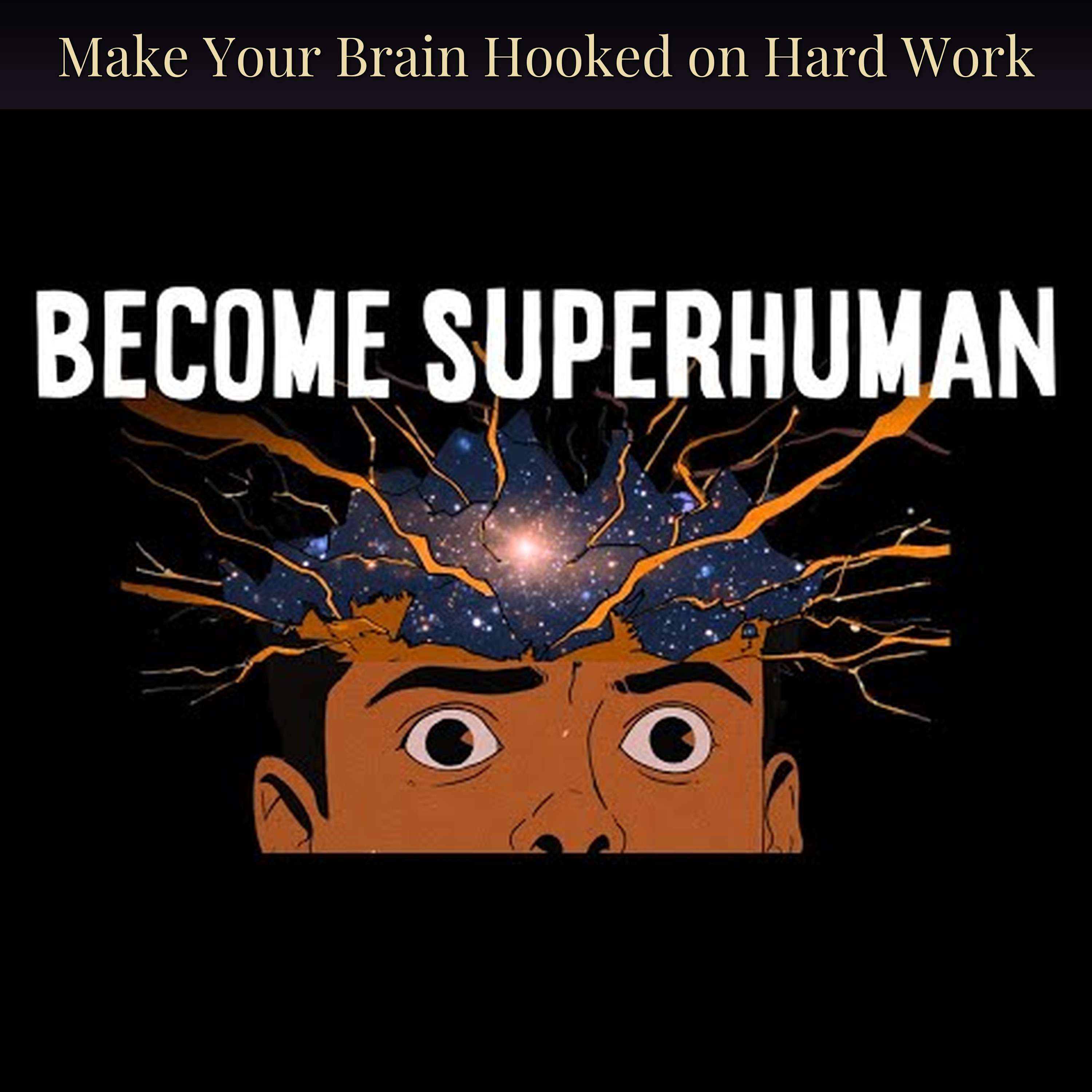 Make Your Brain Hooked on Hard Work