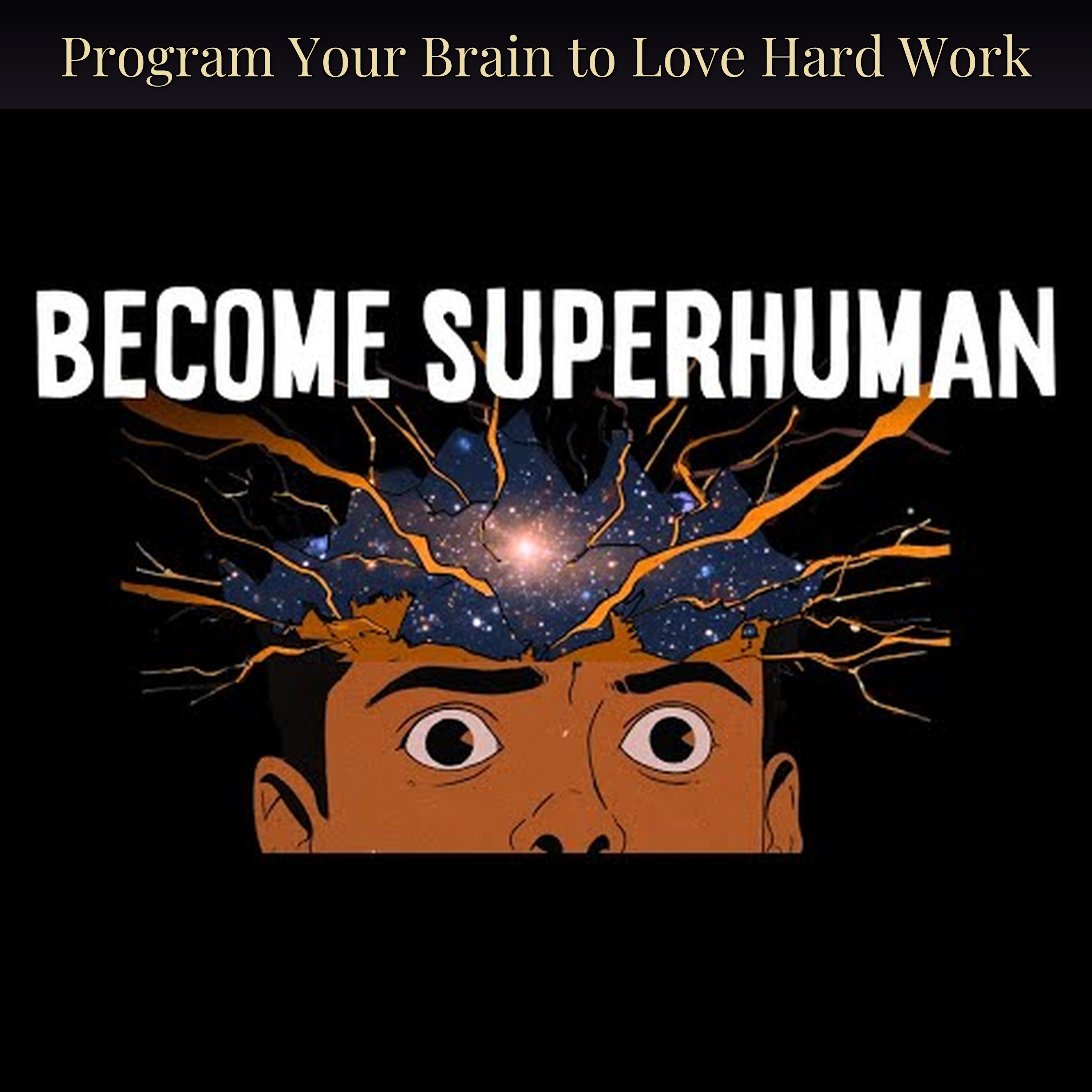 Program Your Brain to Love Hard Work