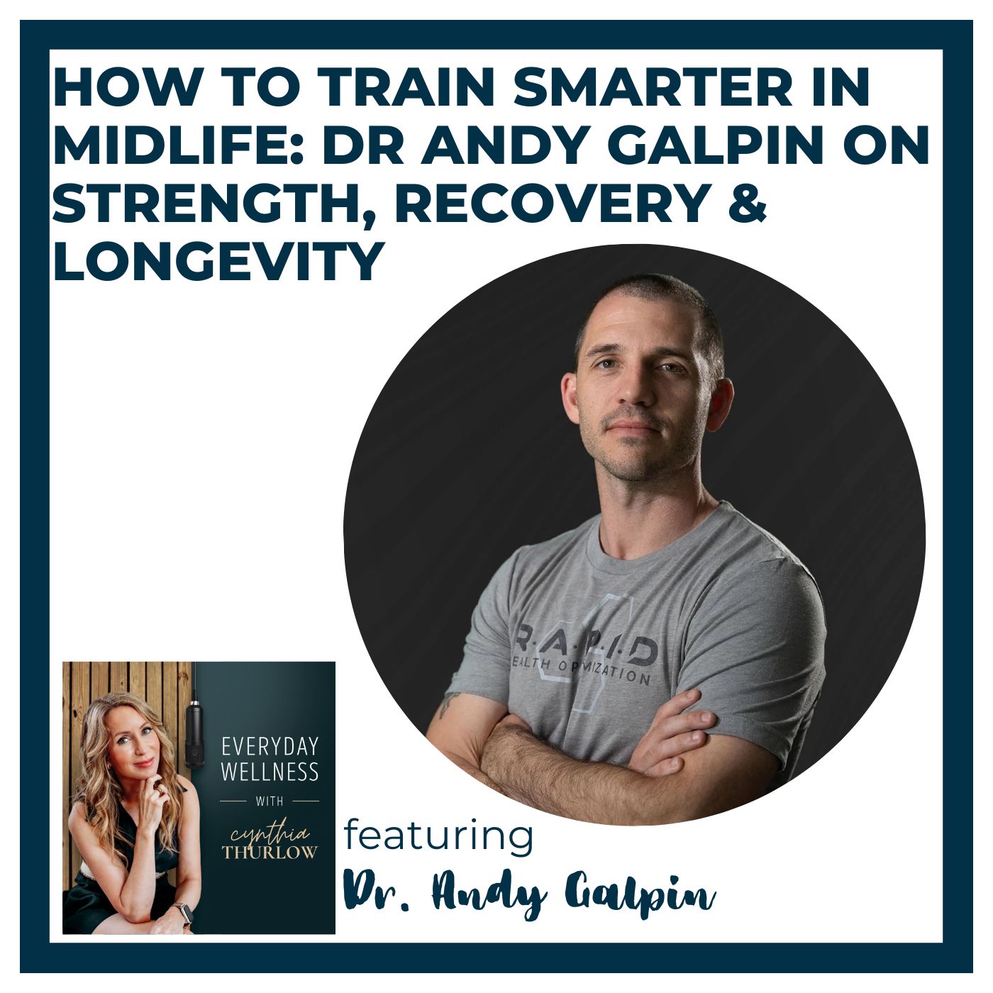 Ep. 552 How To Train Smarter In Midlife: Dr. Andy Galpin on Strength, Recovery & Longevity