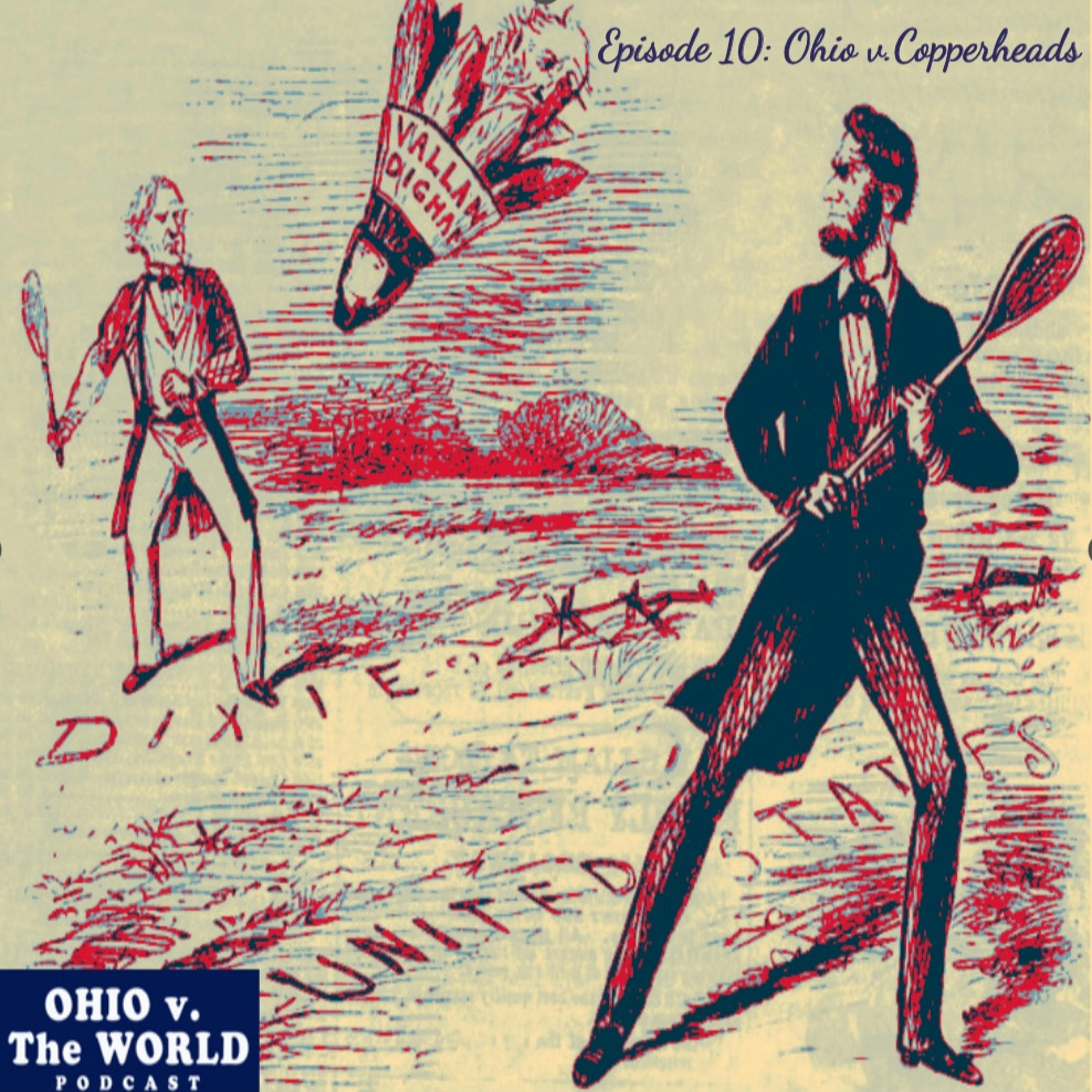 Ep. 10: Ohio v. the Copperheads (Clement Vallandigham)