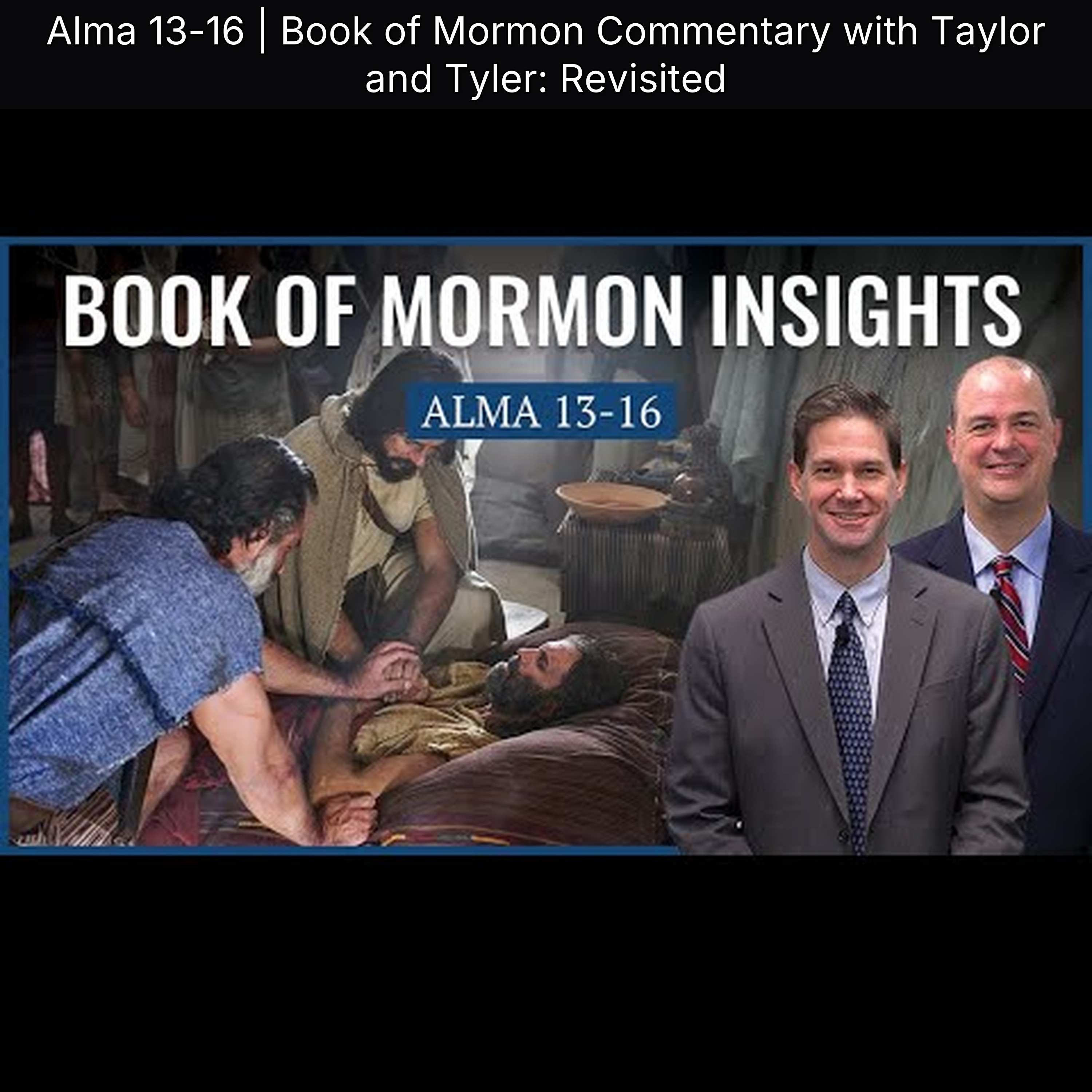 Alma 13-16 | Book of Mormon Commentary with Taylor and Tyler: Revisited episode artwork