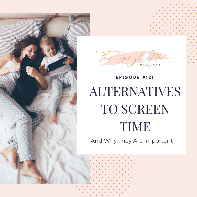 Alternatives to Screen Time &amp; Why They Are Important