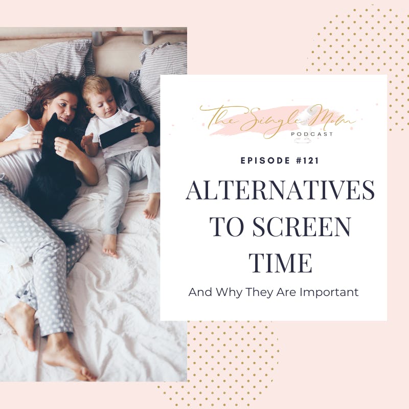 Alternatives to Screen Time & Why They Are Important