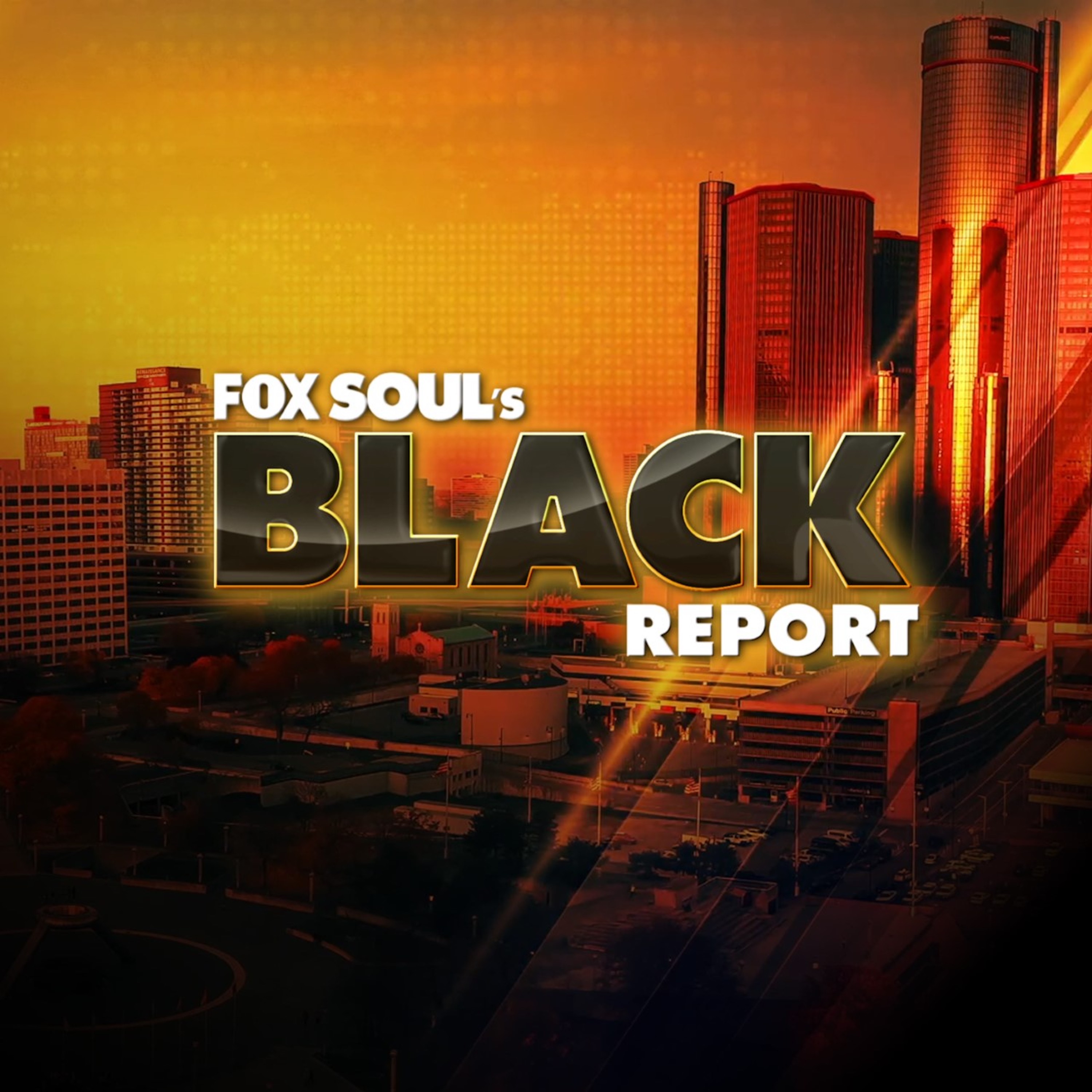 Fox Soul\'s Black Report