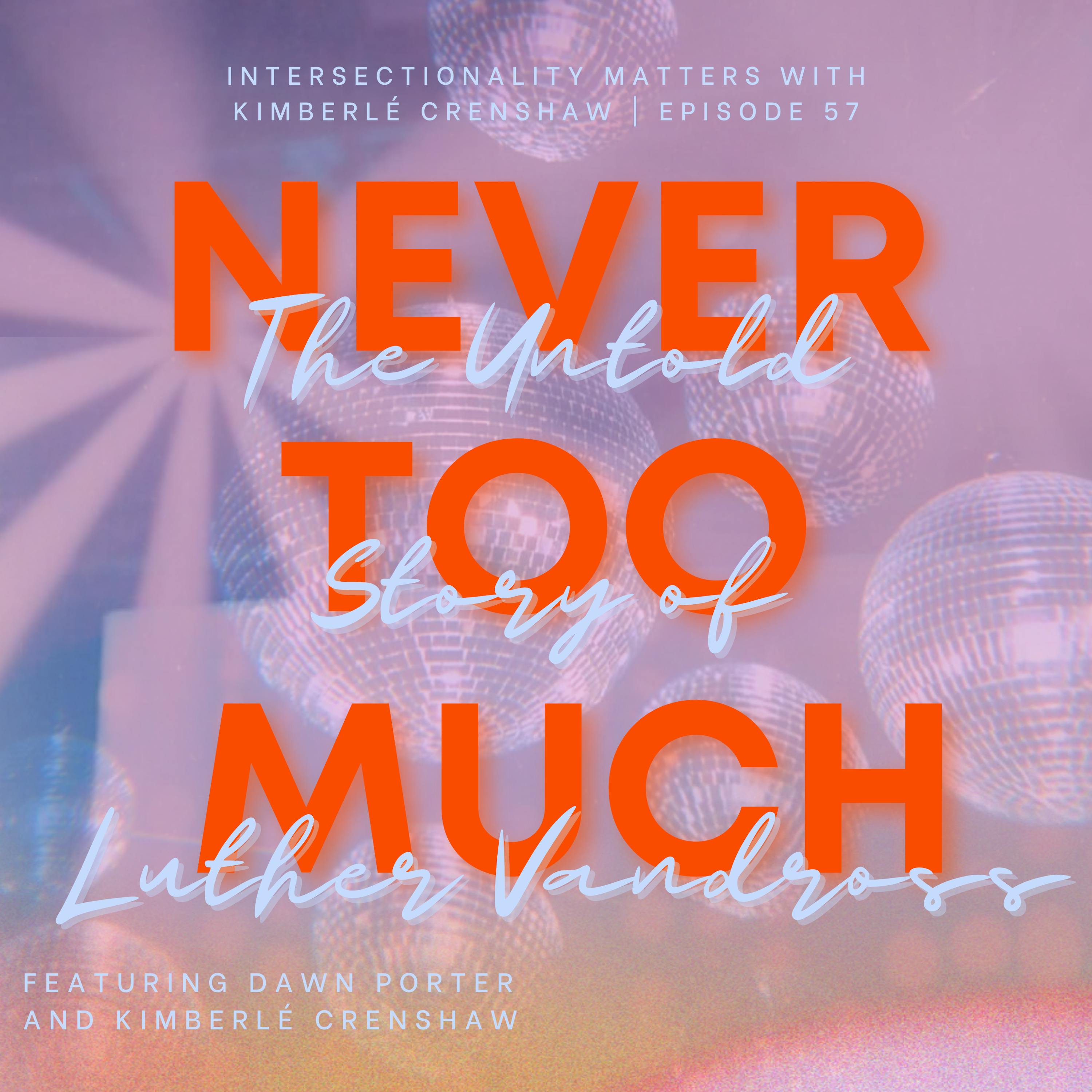 57. Never Too Much: The Untold Story of Luther Vandross