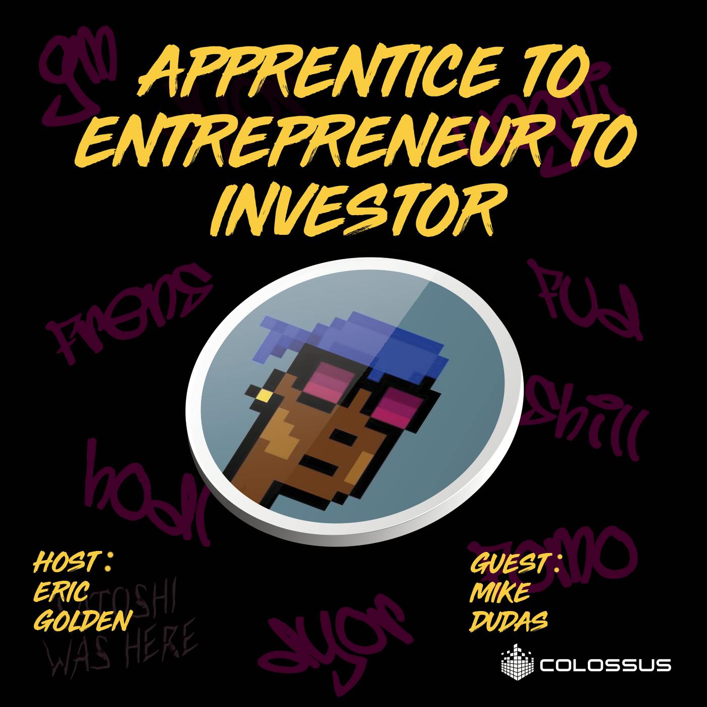 Mike Dudas: Apprentice to Entrepreneur to Investor - [Web3 Breakdowns, EP.56]