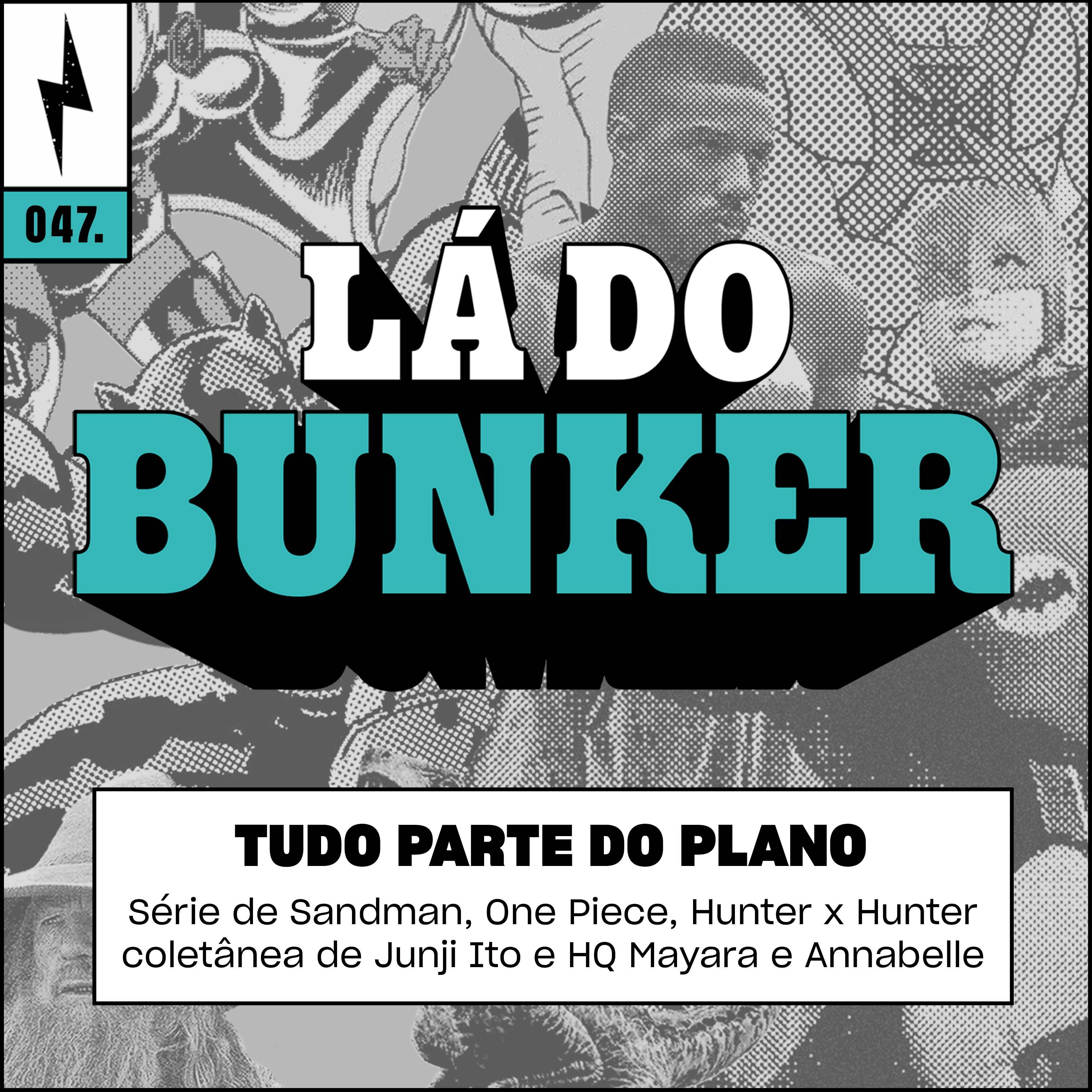Lá do Bunker 47 - Tudo parte do plano