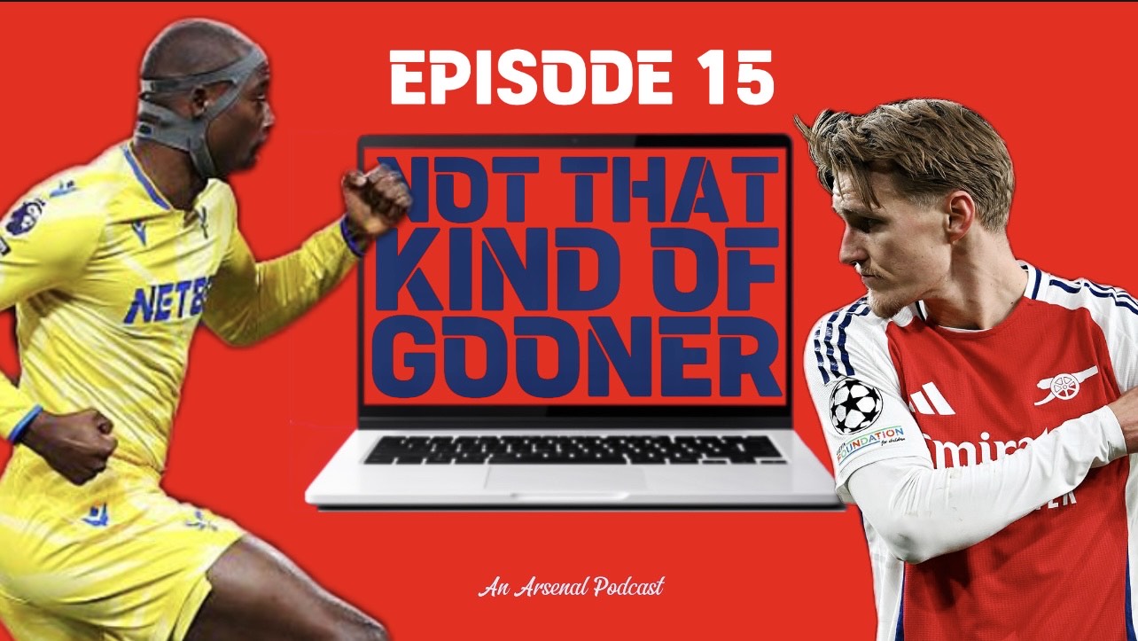 Episode 15 - Palace Storms Arsenal's Castle, Odegaard Negativity + PSG (h) Preview episode artwork