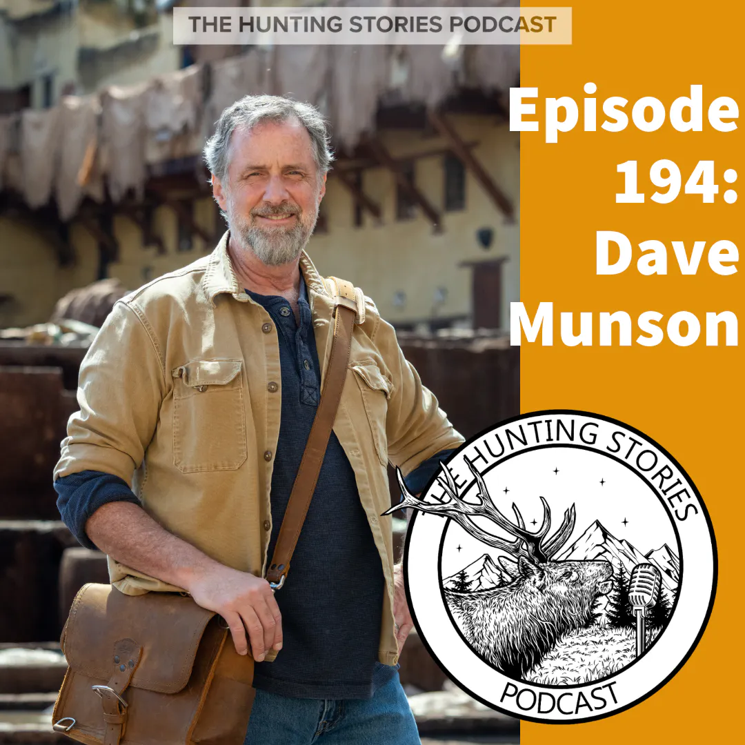 Ep 194 The Hunting Stories Podcast: Dave Munson episode artwork