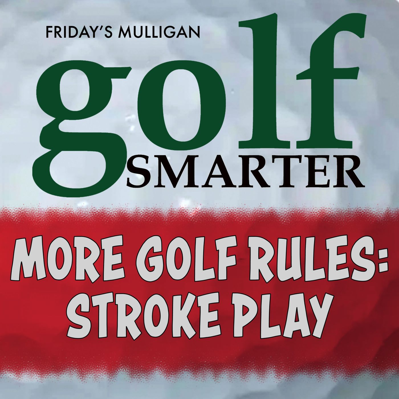 More On The Golf Rules: Stroke Play with author RichardTodd episode artwork