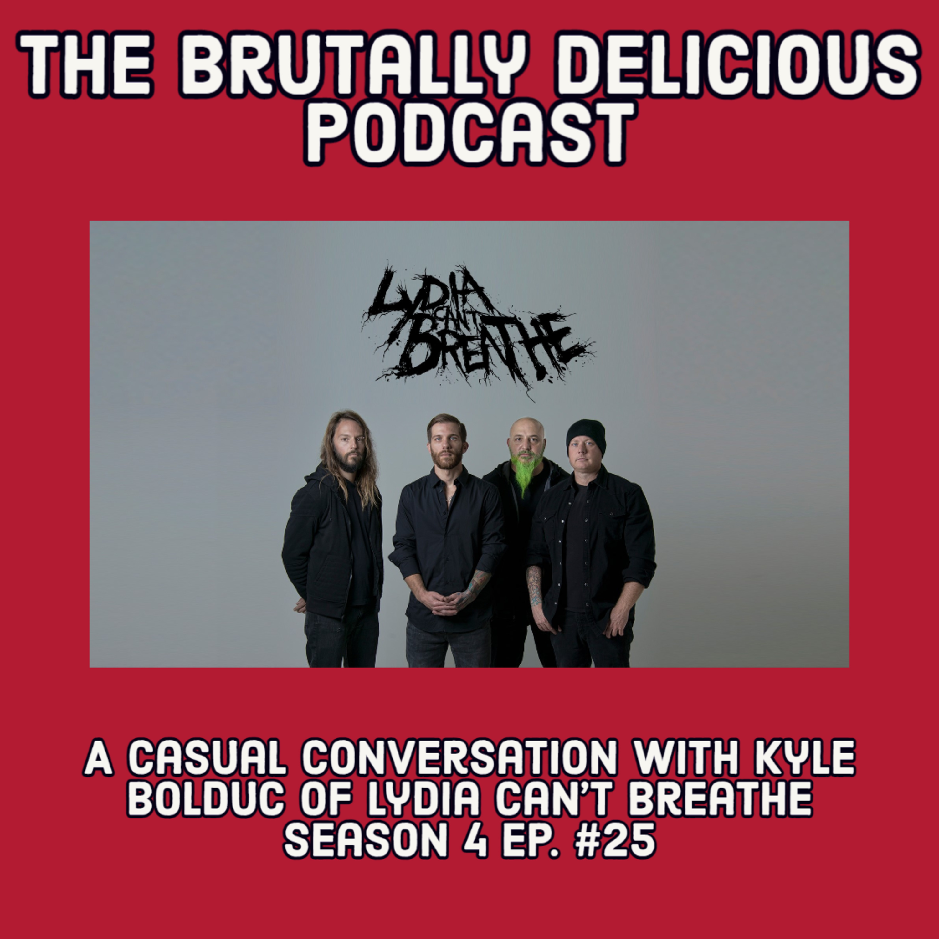 A Casual Conversation with Kyle Bolduc of Lydia Can't Breathe- Season 4 Ep. #25 episode artwork