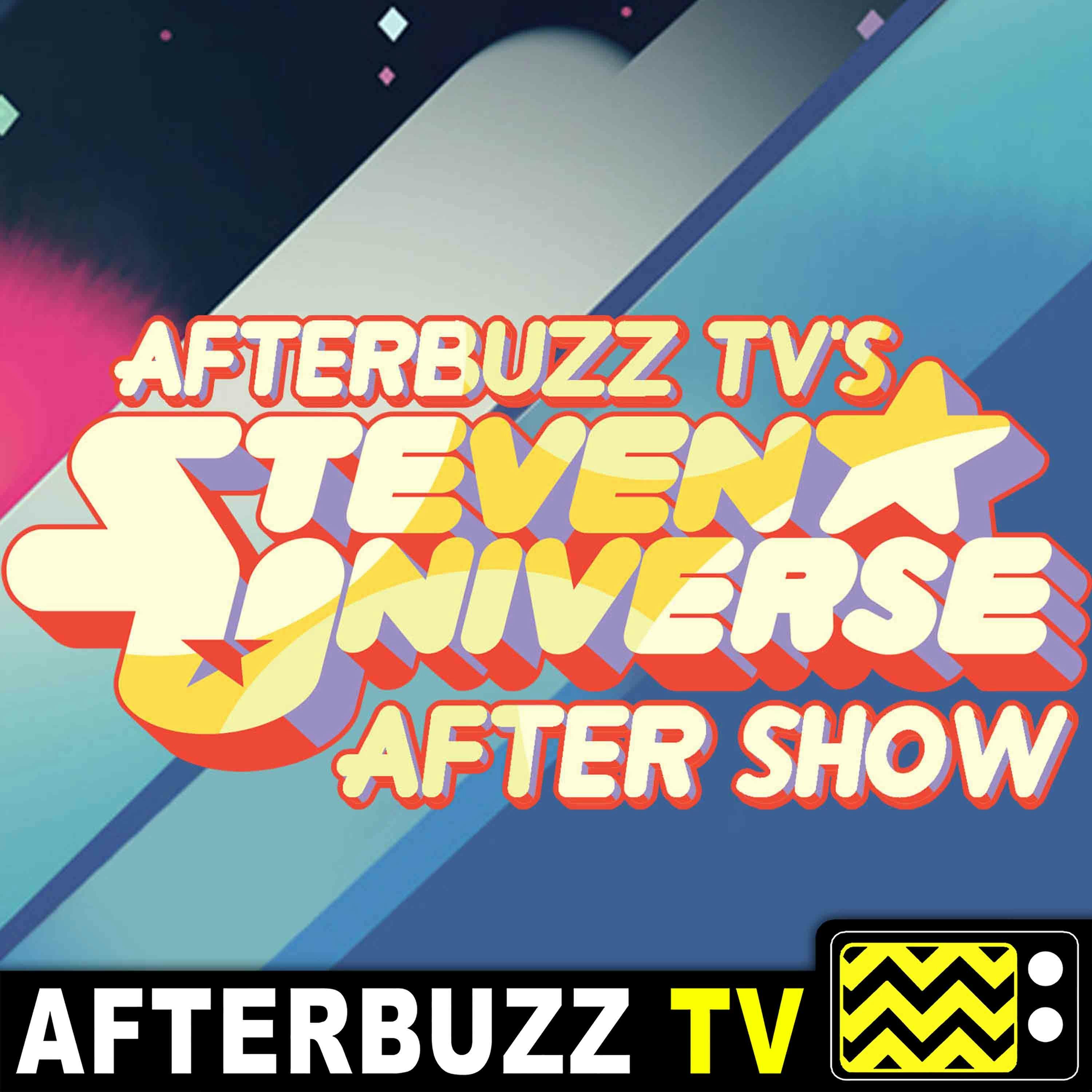 Steven Universe S:4 | Episodes 119-121 | AfterBuzz TV AfterShow Steven Universe S:4 | Episodes 119-121 | AfterBuzz TV AfterShow
