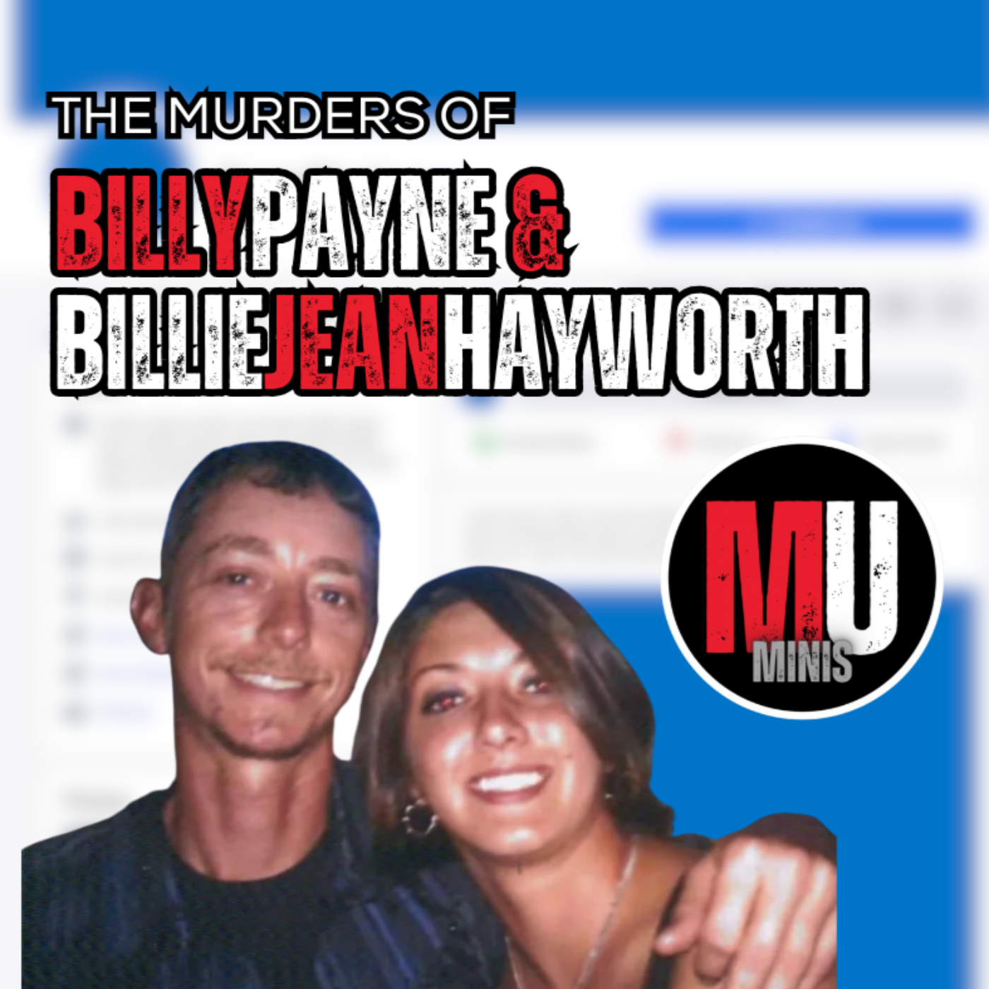 The Murders of Billy Payne & Billie Jean Hayworth aka The Facebook Murders (MU Mini) episode artwork