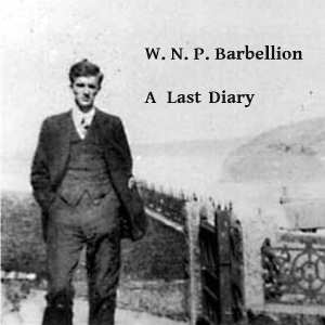 A Last Diary by W. N. P. Barbellion ~ Full Audiobook