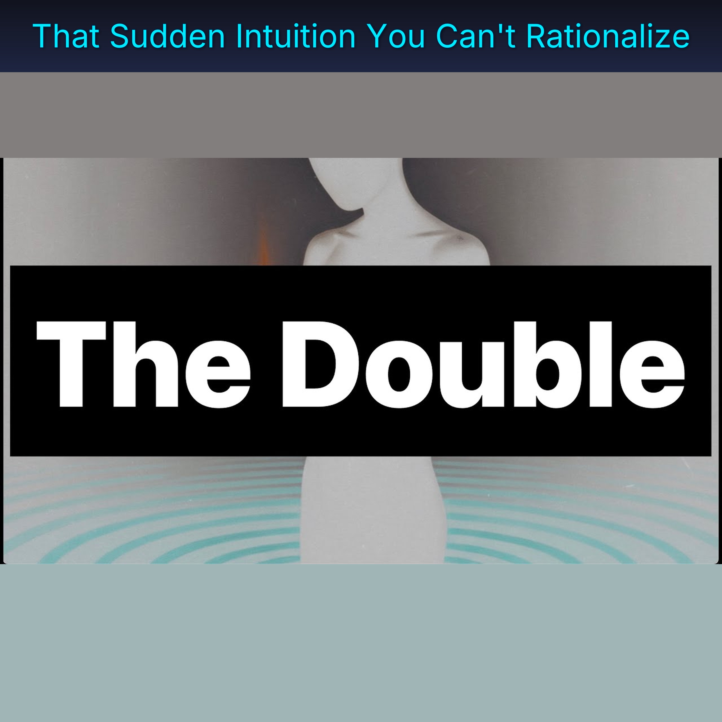 That Sudden Intuition You Can't Rationalize