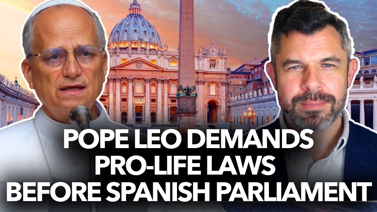 1319: Pope Leo Demands Pro-Life Laws Before Spain’s Parliament – Dr. Taylor Marshall