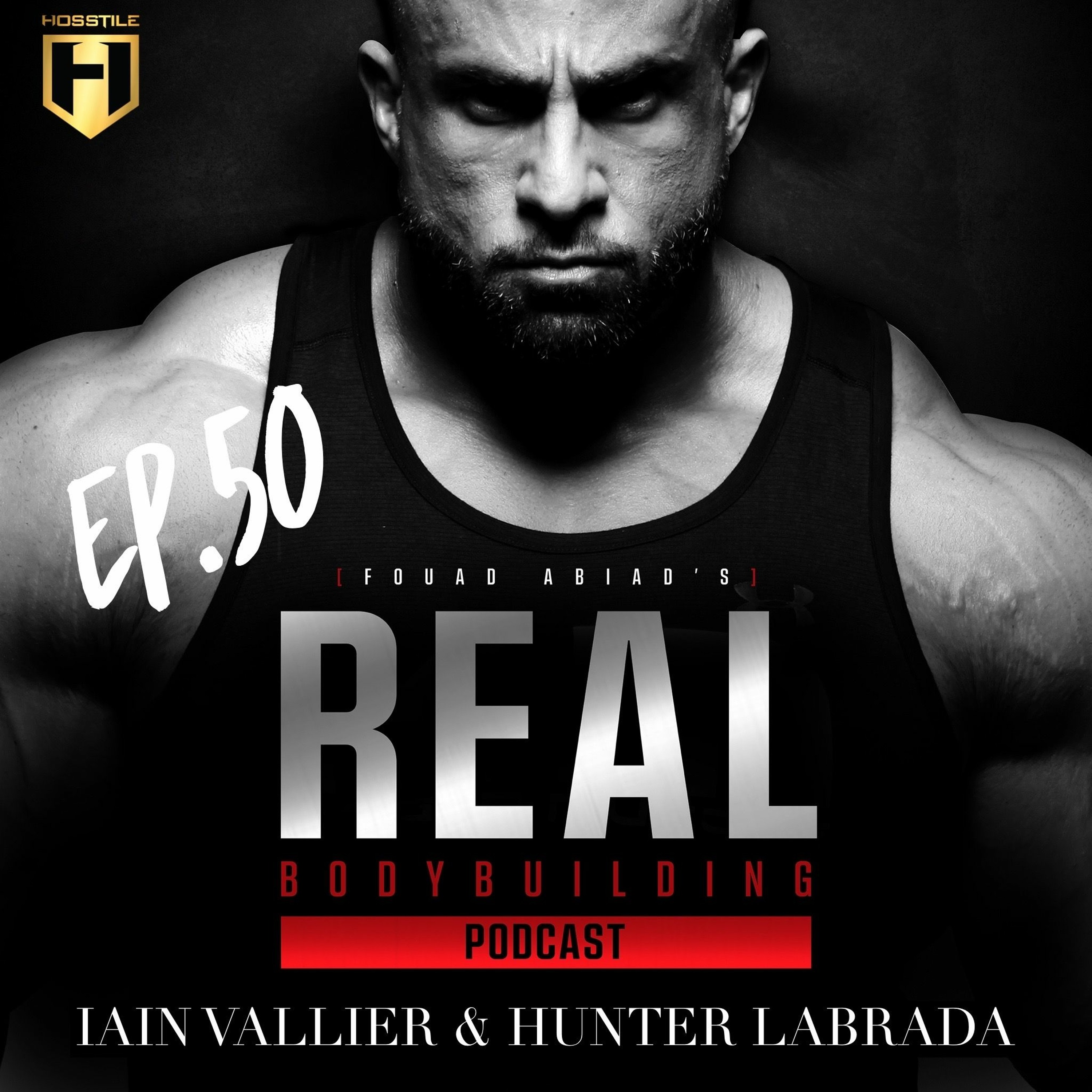 Real Bodybuilding Podcast Ep.50 | Iain Valliere & Hunter Labrada episode artwork