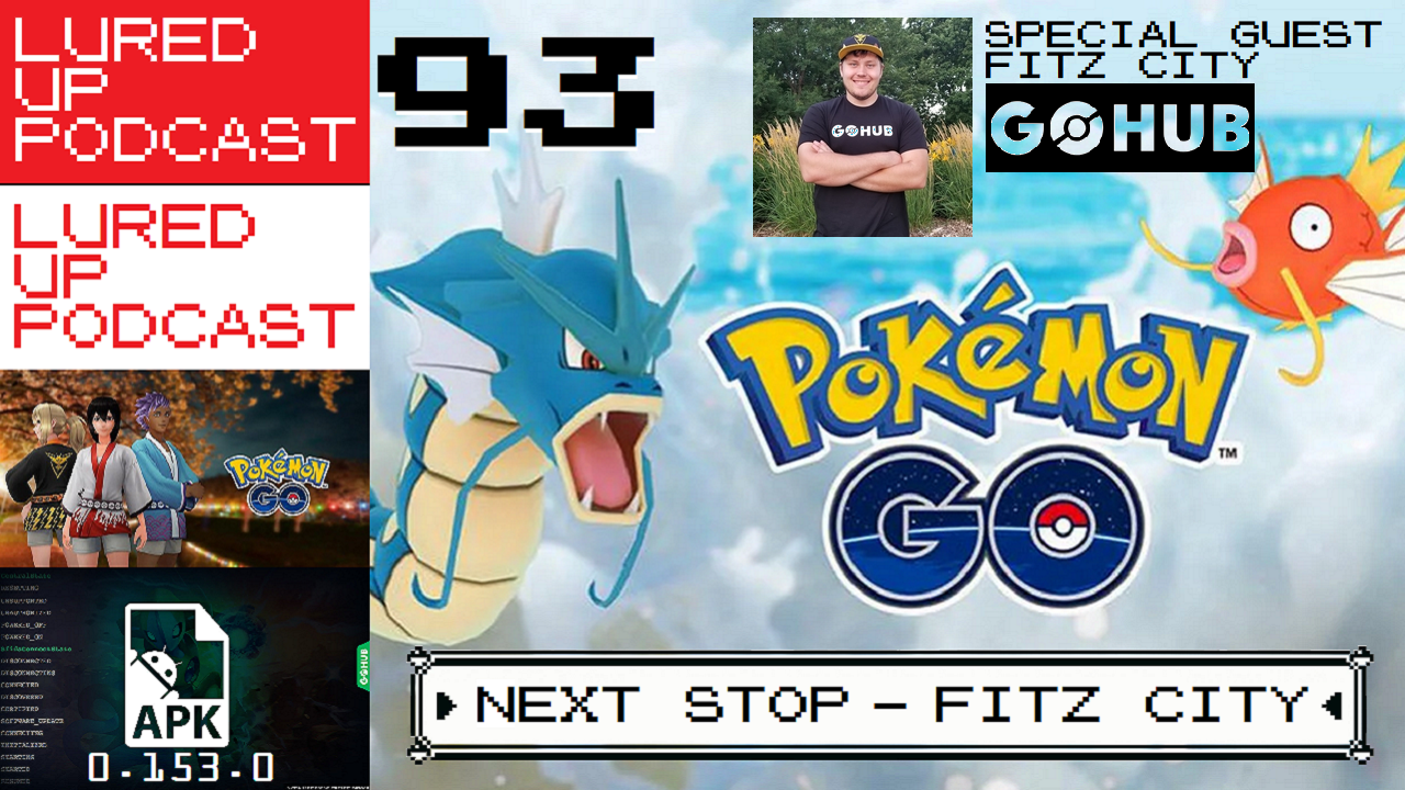 LURED UP 93 - Next Stop - Fitz City - POKÉMON GO PODCAST