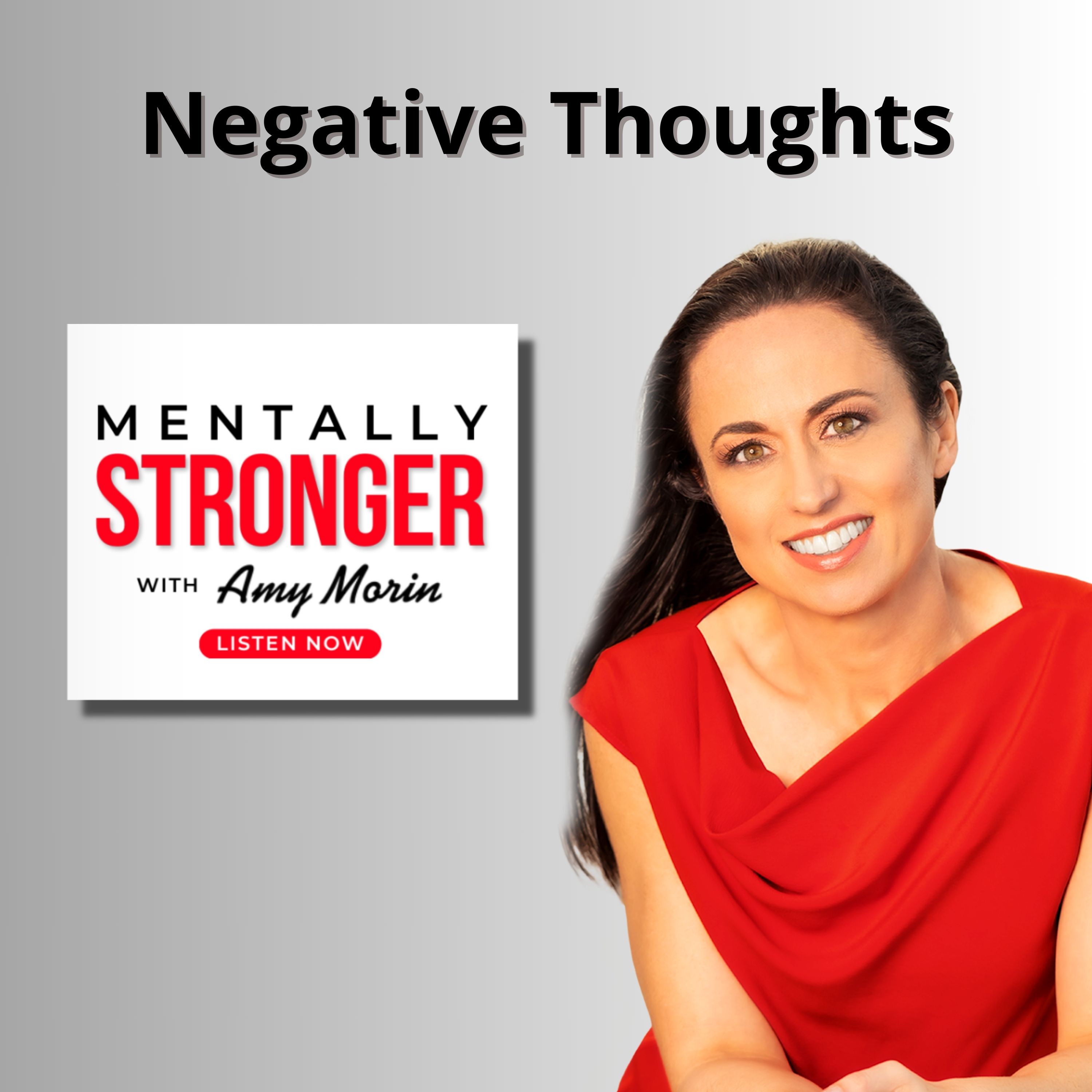 128 — 5 Ways to Deal with Negative Thoughts So You Can Train Your Brain to Become Mentally Stronger episode artwork