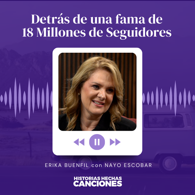 444. Detrás de una fama de 18 Millones de Seguidores - Erika Buenfil con Nayo Escobar
