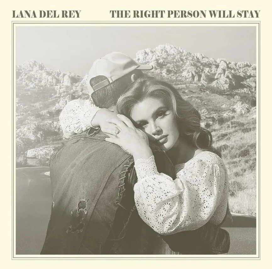 Lana Del Rey - THE RIGHT PERSON WILL STAY