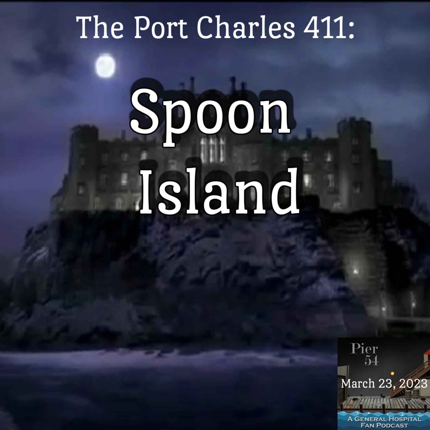 Episode 424: The Port Charles 411 - Spoon Island episode artwork