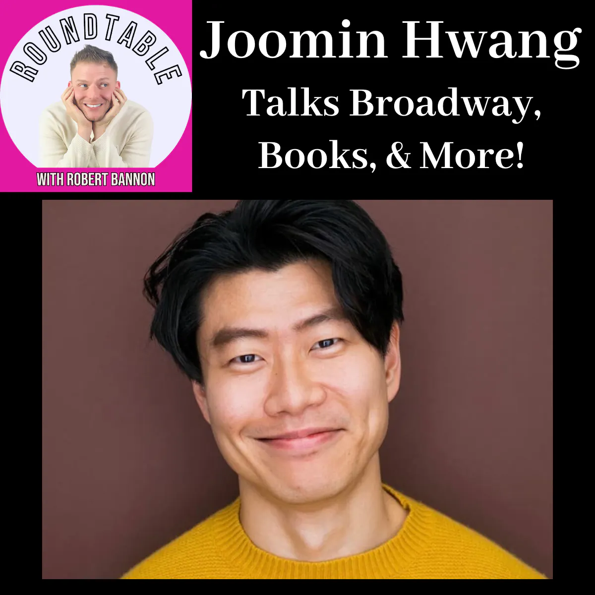 Joomin Hwang Talks Broadway, Books, & More on The Roundtable with Robert Bannon! episode artwork