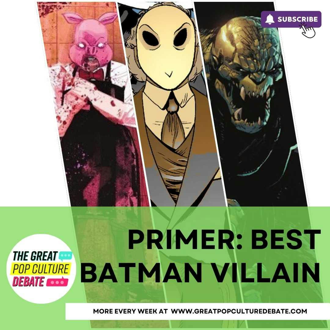 BONUS: Best Batman Villain Primer