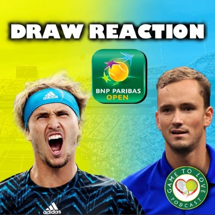 Instant Draw Reaction | ATP Indian Wells 2021 | LIVE GTL Tennis Podcast #249