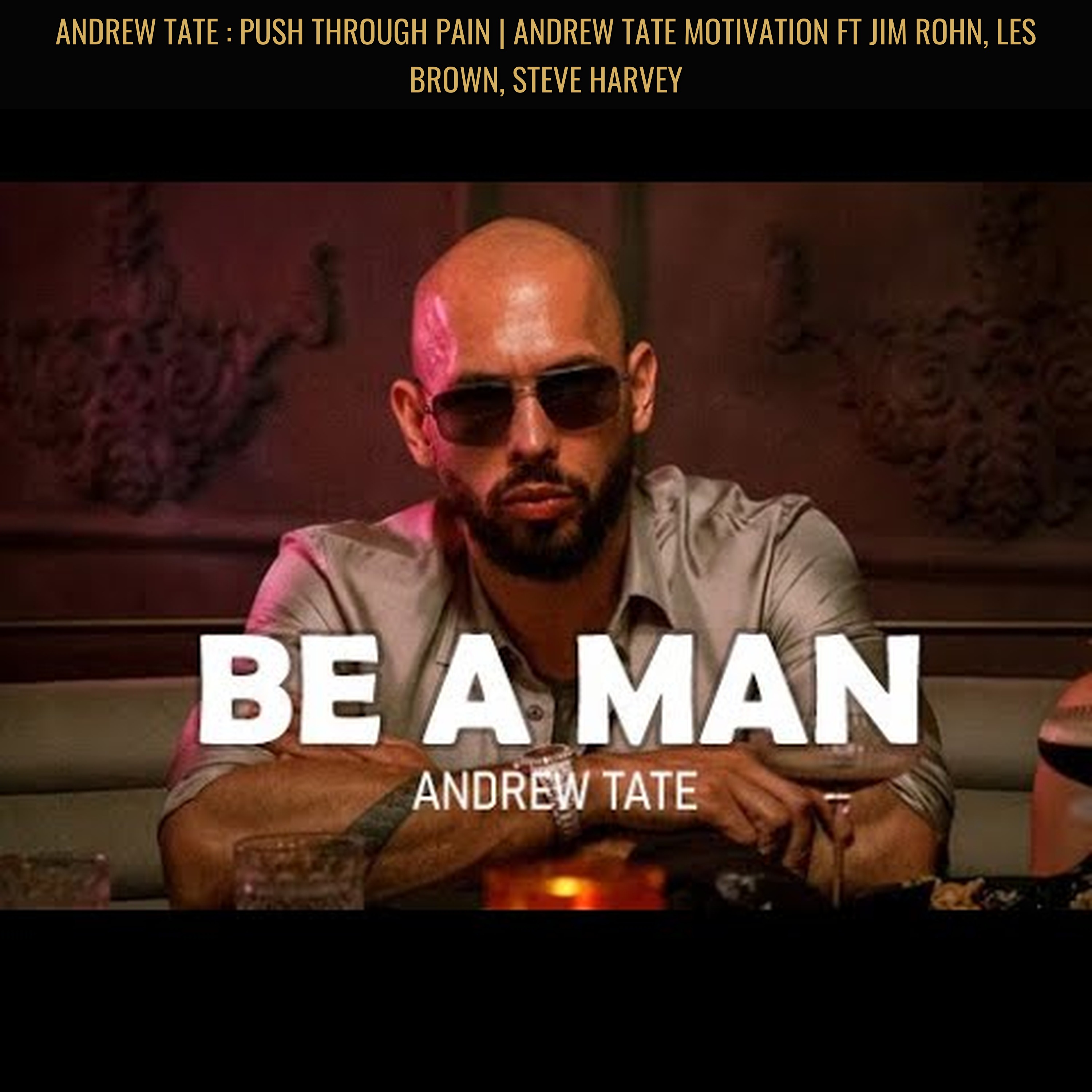 Andrew Tate : PUSH THROUGH PAIN | Andrew Tate Motivation ft Jim Rohn, Les Brown, Steve Harvey