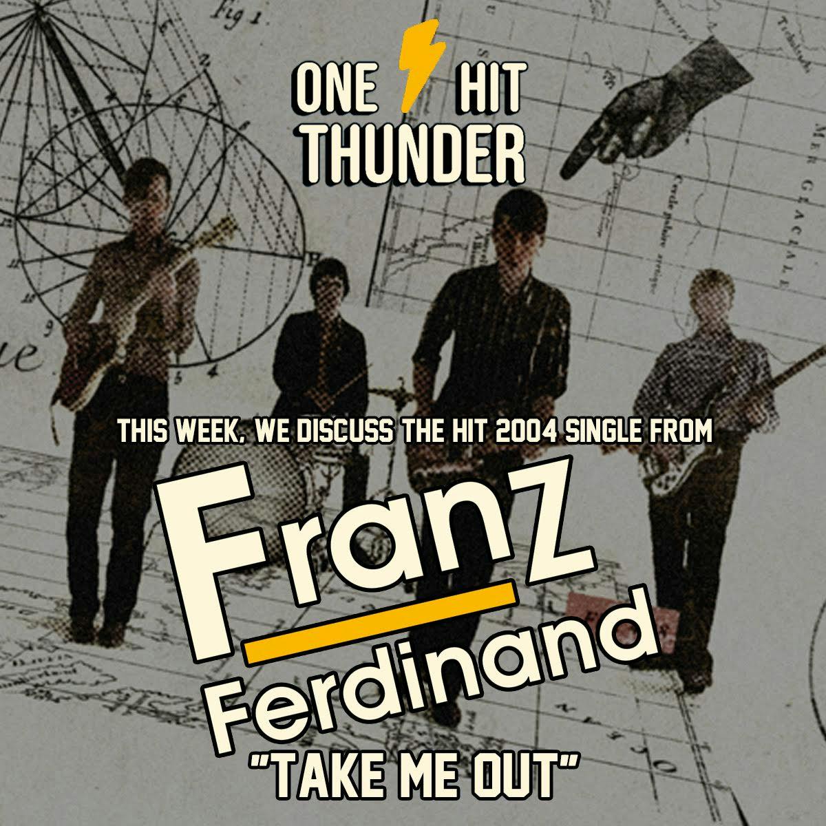 ”Take Me Out” by Franz Ferdinand